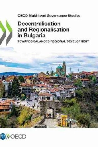 Cover of Decentralisation and regionalisation in Bulgaria