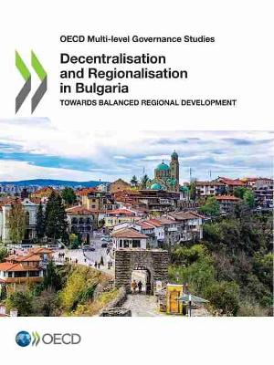 Book cover for Decentralisation and regionalisation in Bulgaria