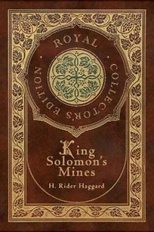 Cover of King Solomon's Mines (Royal Collector's Edition) (Case Laminate Hardcover with Jacket)