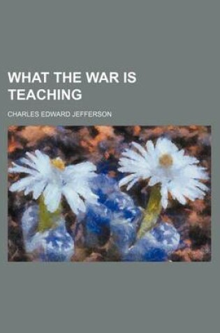 Cover of What the War Is Teaching (Volume 524)