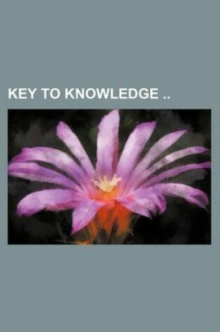 Cover of Key to Knowledge