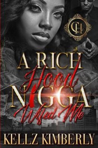 Cover of A Rich Hood N*gga Wifed Me
