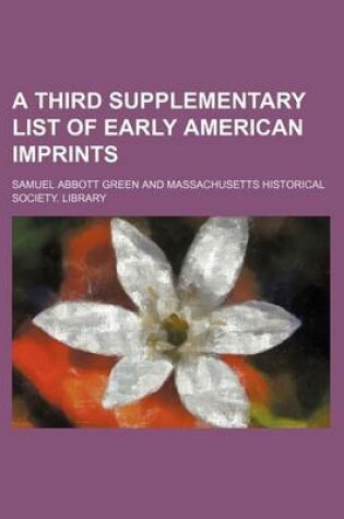 Cover of A Third Supplementary List of Early American Imprints