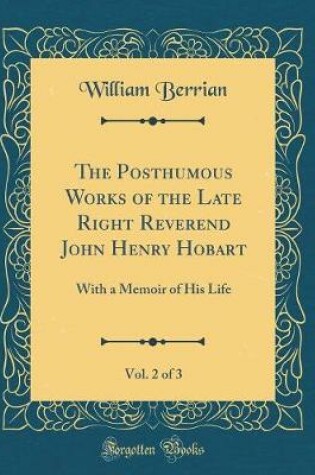 Cover of The Posthumous Works of the Late Right Reverend John Henry Hobart, Vol. 2 of 3