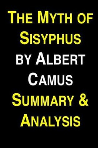 Cover of The Myth of Sisyphus by Albert Camus Summary & Analysis