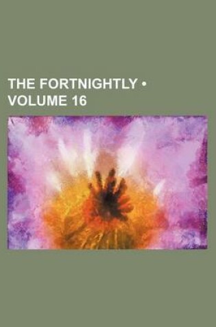 Cover of The Fortnightly (Volume 16)