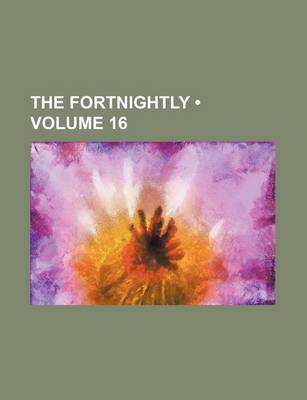 Book cover for The Fortnightly (Volume 16)