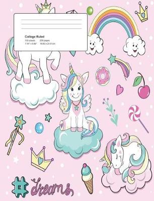 Book cover for Unicorn Dreams Composition College Ruled Book (7.44 x 9.69) 200 pages V17