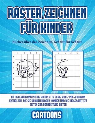 Cover of Bücher über das Zeichnen, Schritt für Schritt (Raster zeichnen für Kinder - Cartoons)