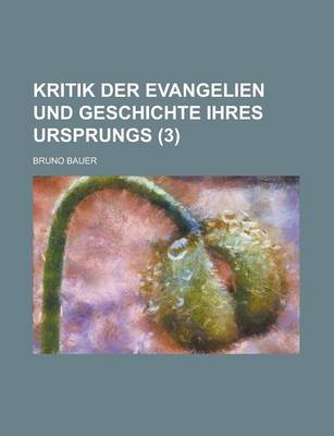 Book cover for Kritik Der Evangelien Und Geschichte Ihres Ursprungs (3)