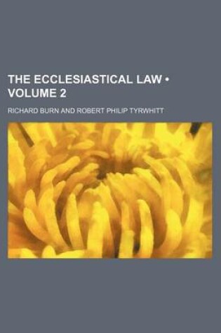 Cover of The Ecclesiastical Law (Volume 2)