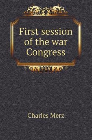 Cover of First session of the war Congress