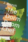 Book cover for The Dorm Room Chef