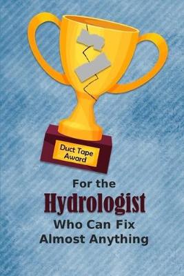 Book cover for For the Hydrologist Who Can Fix Almost Anything - Duct Tape Award