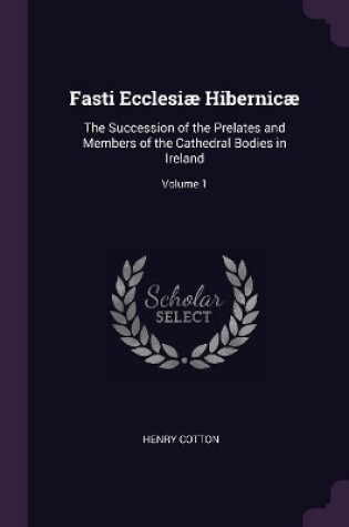 Cover of Fasti Ecclesiæ Hibernicæ