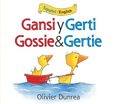 Cover of Gansi Y Gerti/Gossie and Gertie Board Book