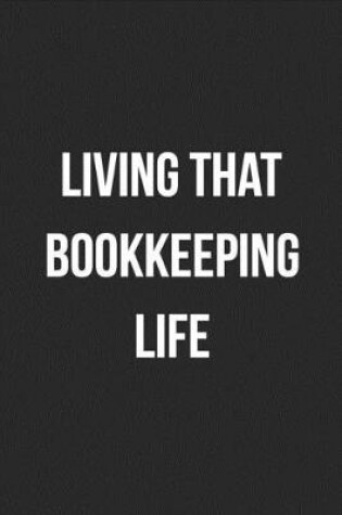 Cover of Living That Bookkeeping Life