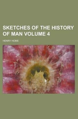 Cover of Sketches of the History of Man Volume 4