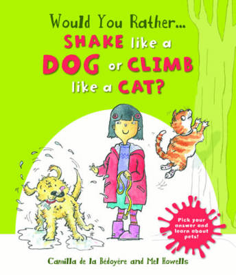 Cover of Would you Rather Shake like a Dog or Climb like a Cat?