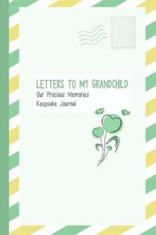 Cover of Letters to My Grandchild, Our Precious Memories, Keepsake Journal