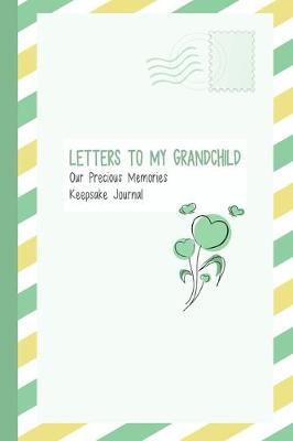 Book cover for Letters to My Grandchild, Our Precious Memories, Keepsake Journal