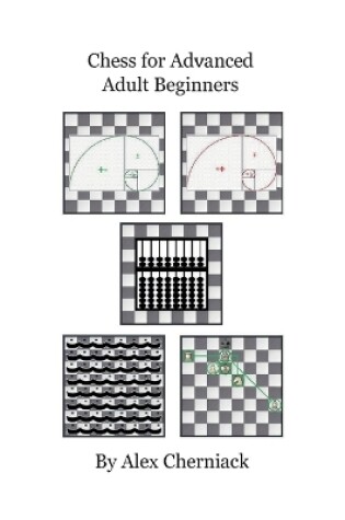 Cover of Chess For Advanced Adult Beginners