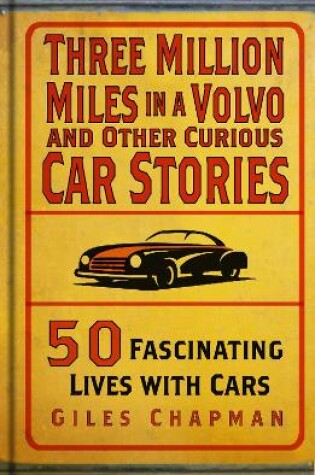 Cover of Three Million Miles in a Volvo and Other Curious Car Stories