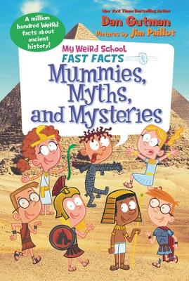 Book cover for My Weird School Fast Facts: Mummies, Myths, and Mysteries