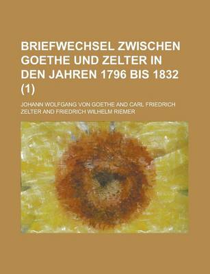 Book cover for Briefwechsel Zwischen Goethe Und Zelter in Den Jahren 1796 Bis 1832 (1)