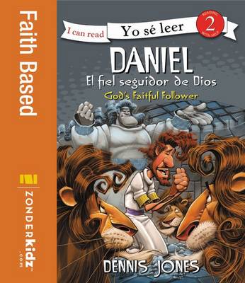 Daniel, El Fiel Seguidor de Dios / Daniel, God's Faithful Follower by Dennis Jones