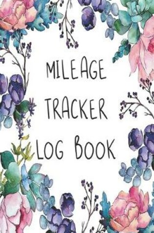 Cover of Mileage Tracker Log Book