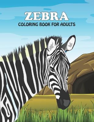 Book cover for Zebra Coloring Book For Adults