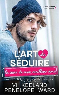 Book cover for L'art de séduire la soeur de mon meilleur ami