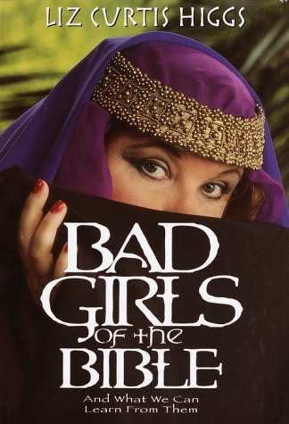 Book cover for Bad Girls of the Bible