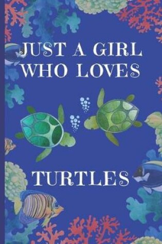 Cover of Just A Girl Who Loves Turtles