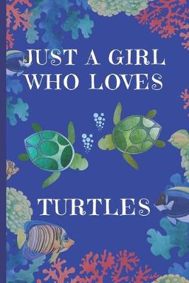 Book cover for Just A Girl Who Loves Turtles