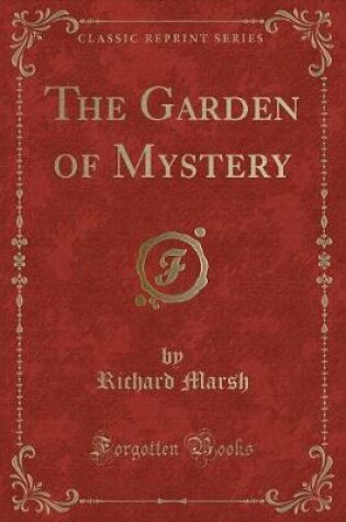 Cover of The Garden of Mystery (Classic Reprint)