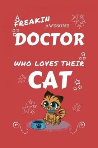 Cover of A Freakin Awesome Doctor Who Loves Their Cat