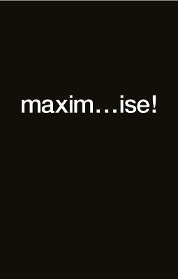 Book cover for maxim...ise!