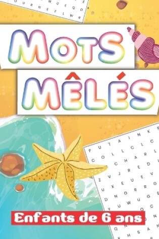 Cover of Mots mêlés enfants de 6 ans