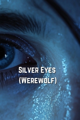 Cover of Silver Eyes (Werewolf)