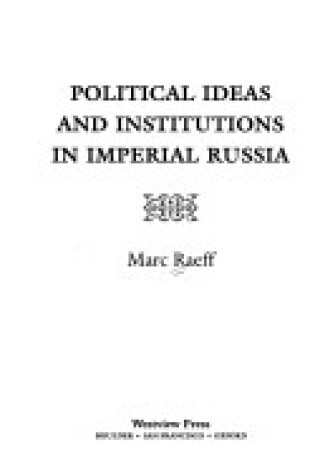 Cover of Political Ideas And Institutions In Imperial Russia
