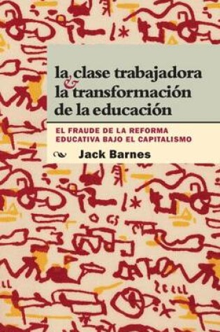 Cover of La Clase Trabajadora y La Transformacion De La Educacion