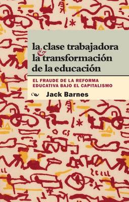 Book cover for La Clase Trabajadora y La Transformacion De La Educacion