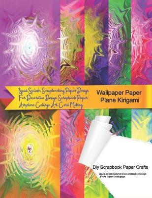Cover of Wallpaper Paper Plane Kirigami Diy Scrapbook Paper Crafts Liquid Splash Colorful Sheet Decorative Design Photo Paper Decoupage