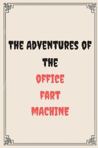 Cover of The Adventures of the office fart machine