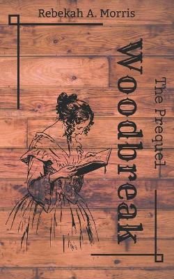 Book cover for Woodbreak - The Prequel