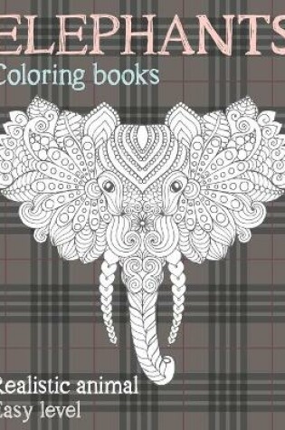 Cover of Realistic Animal Coloring Books - Easy Level - Elephants