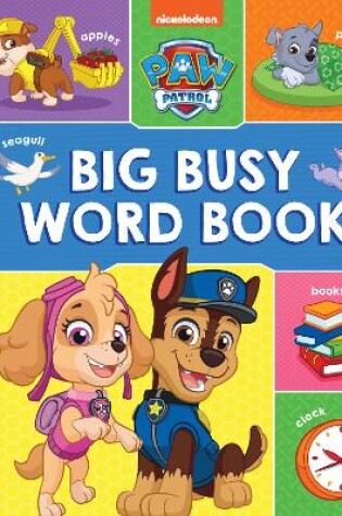 Cover of PAW Patrol Big, Busy Word Book