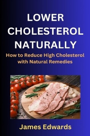 Cover of Lower Cholesterol Naturally